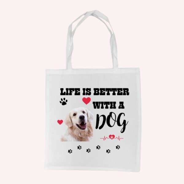 Life Is Better With a Dog – Custom Pet Photo Tote Bag