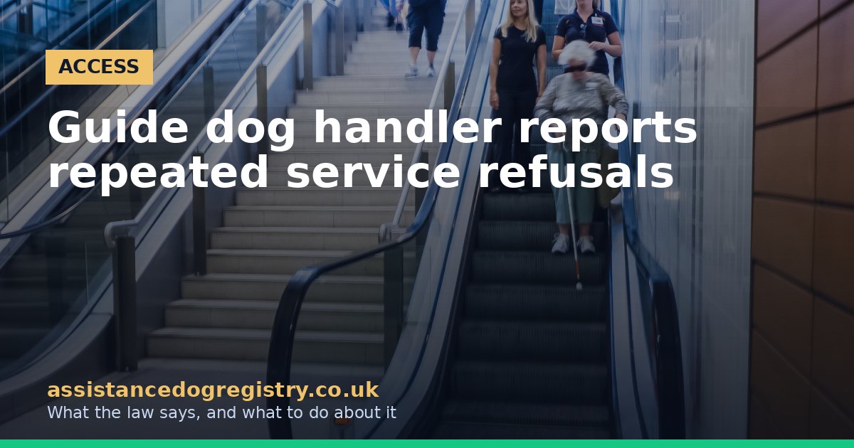 Guide dog handler reports repeated service refusals